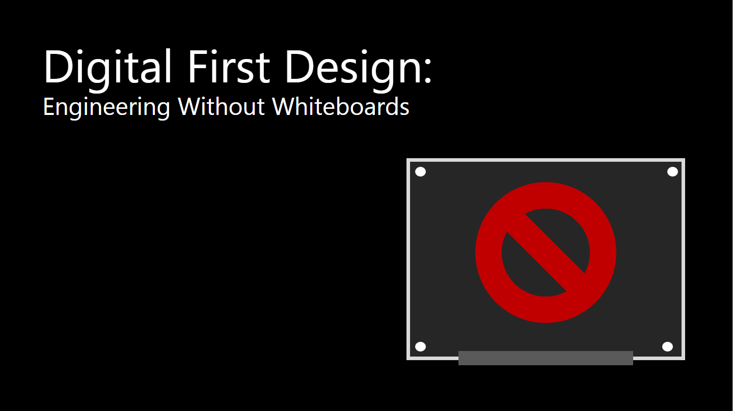 Digital First Design: Engineering Without Whiteboards